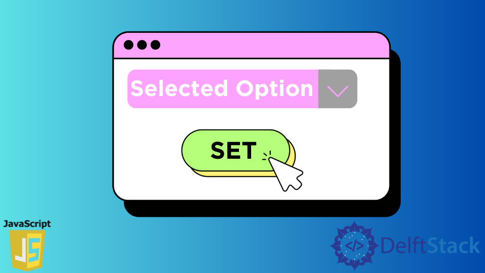 set-selected-option-in-javascript-delft-stack